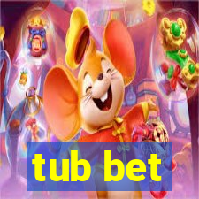 tub bet